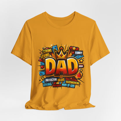 Dad Comic Crown T-Shirt — 'DAD' Bold Graphic with Loving, Brave, Hardworking Tributes (Father's Day Gift)
