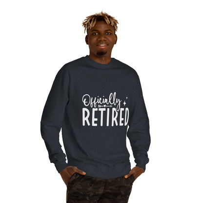 Retired Crewneck Sweatshirt — "Officially Retired" Retirement Gift Pullover