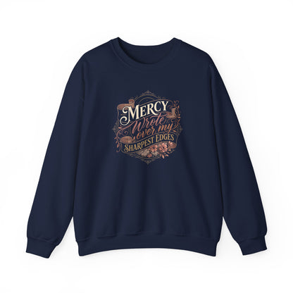 Mercy Wrote Over My Sharpest Edges  Sweatshirt