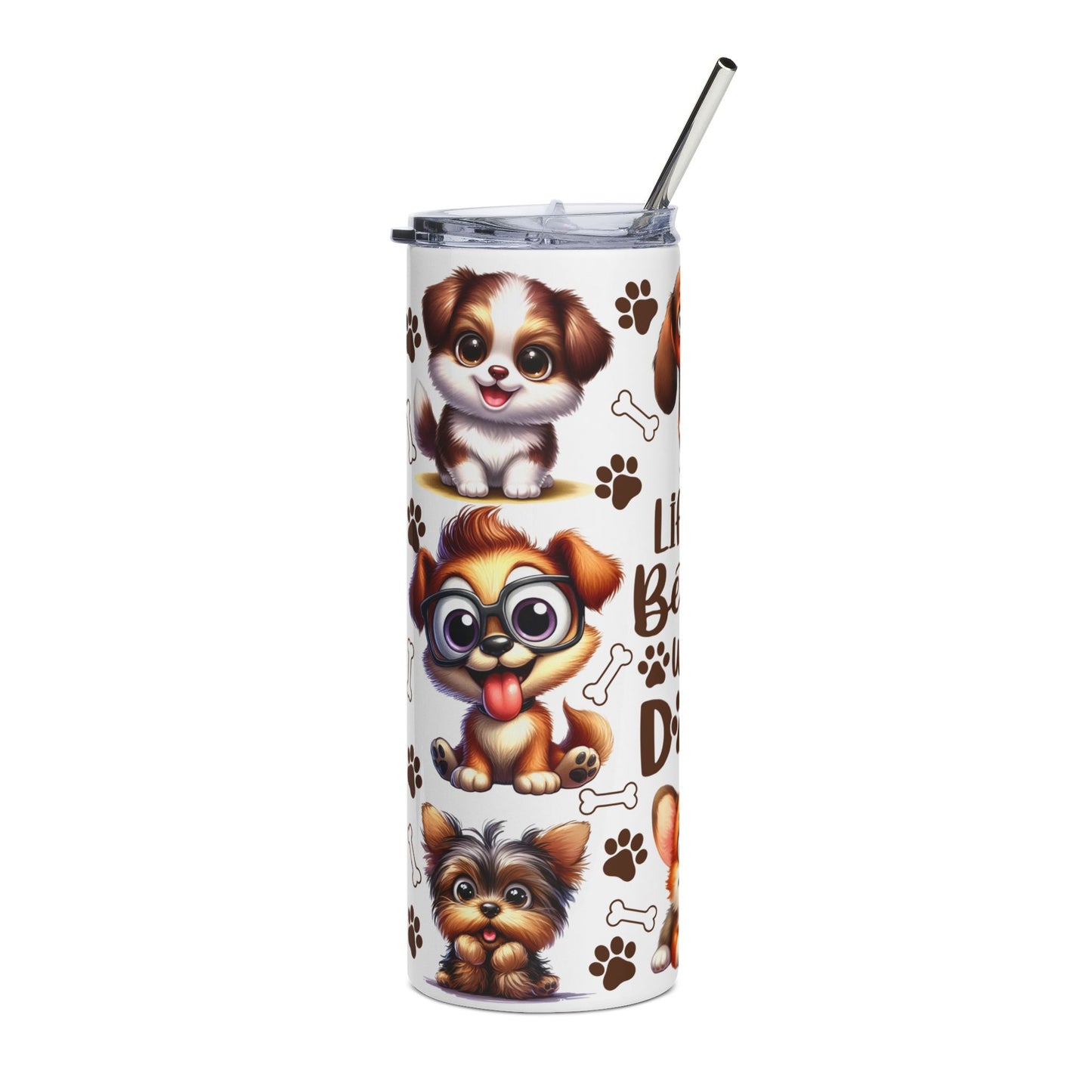 20oz Stainless Tumbler — "Life Is Better With Dogs" Cute Puppy Travel Cup