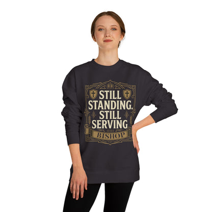 Still Standing Still Serving Bishop Sweatshirt — Faith-Based Inspirational Crewneck