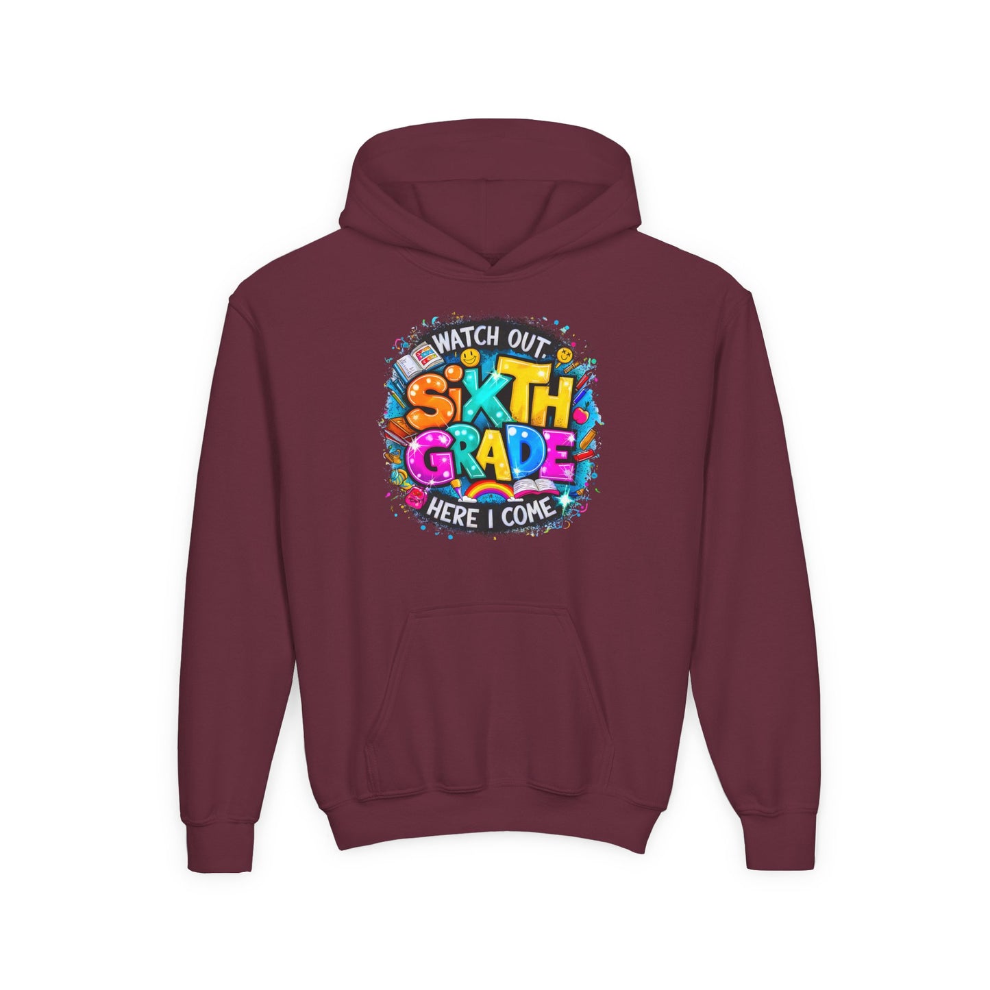 Sixth Grade Hoodie - "Watch Out, Sixth Grade Here I Come" Back-to-School Kids Sweatshirt