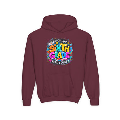 Sixth Grade Hoodie - "Watch Out, Sixth Grade Here I Come" Back-to-School Kids Sweatshirt