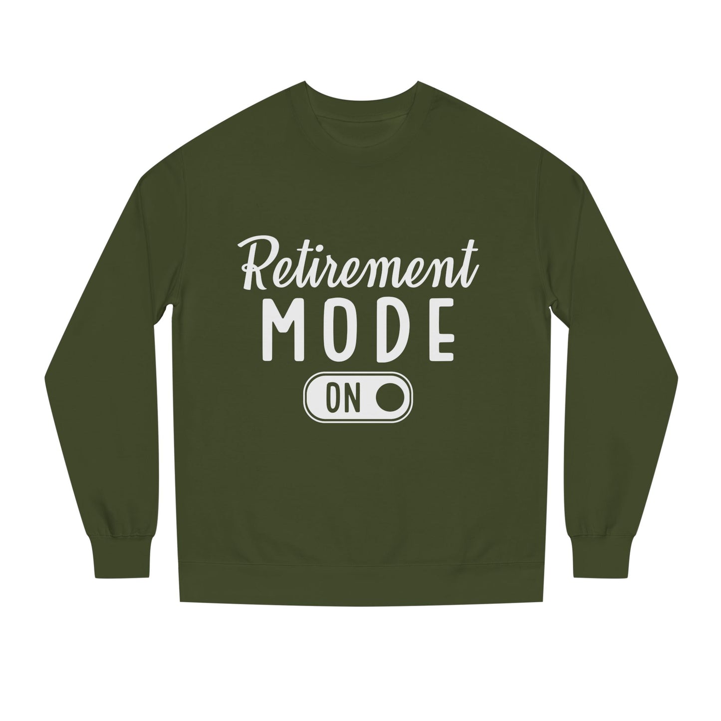 Retirement Mode On Sweatshirt