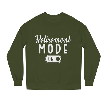 Retirement Mode On Sweatshirt