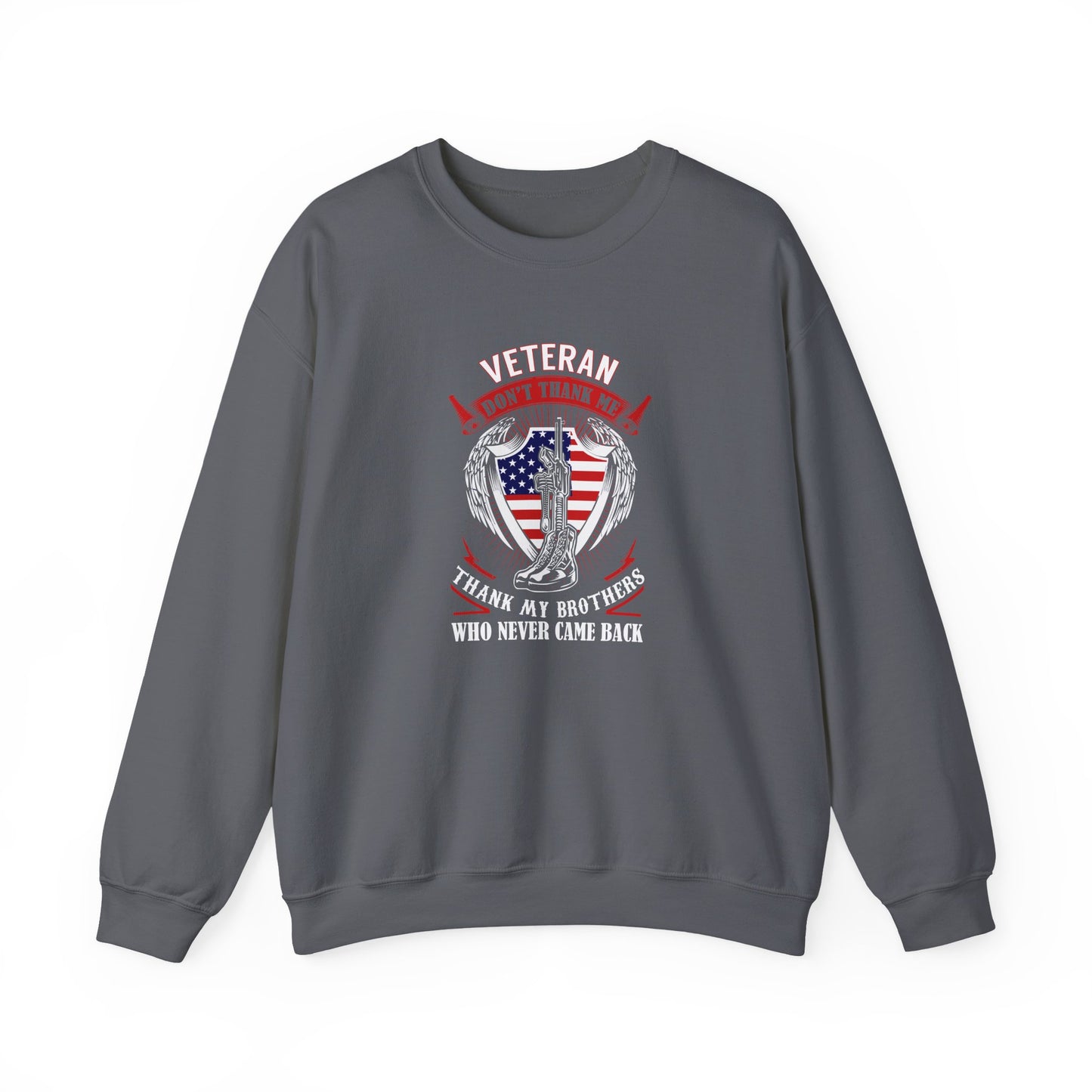 Veteran Tribute Thank My Brothers Who Never Came Back Sweatshirt