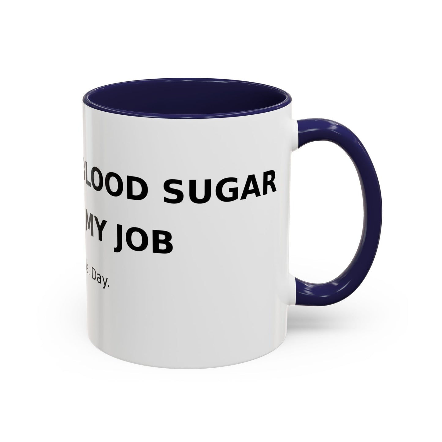 Coffee Mug – 'Monitoring My Blood Sugar Like It’s My Job. Every. Single. Day.'