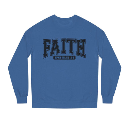 Faith Crewneck Sweatshirt — "Faith Ephesians 2:8" Inspirational Pullover