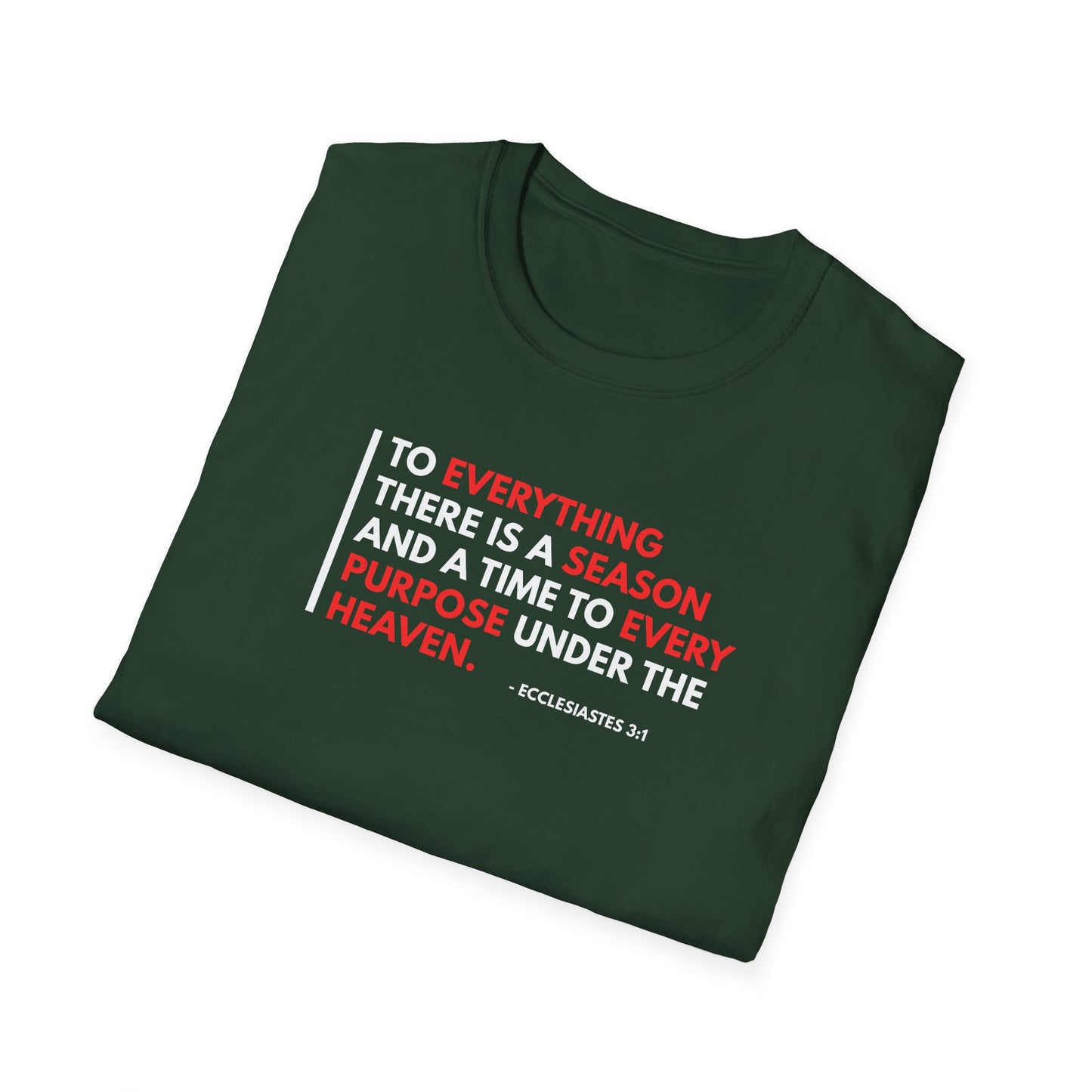 To Everything There is a Season and a Time to Every Purpose Under the Heaven - Ecclesiastes 3:1 T-Shirt