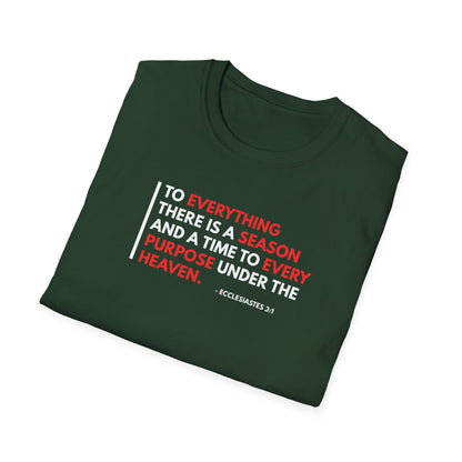 To Everything There is a Season and a Time to Every Purpose Under the Heaven - Ecclesiastes 3:1 T-Shirt