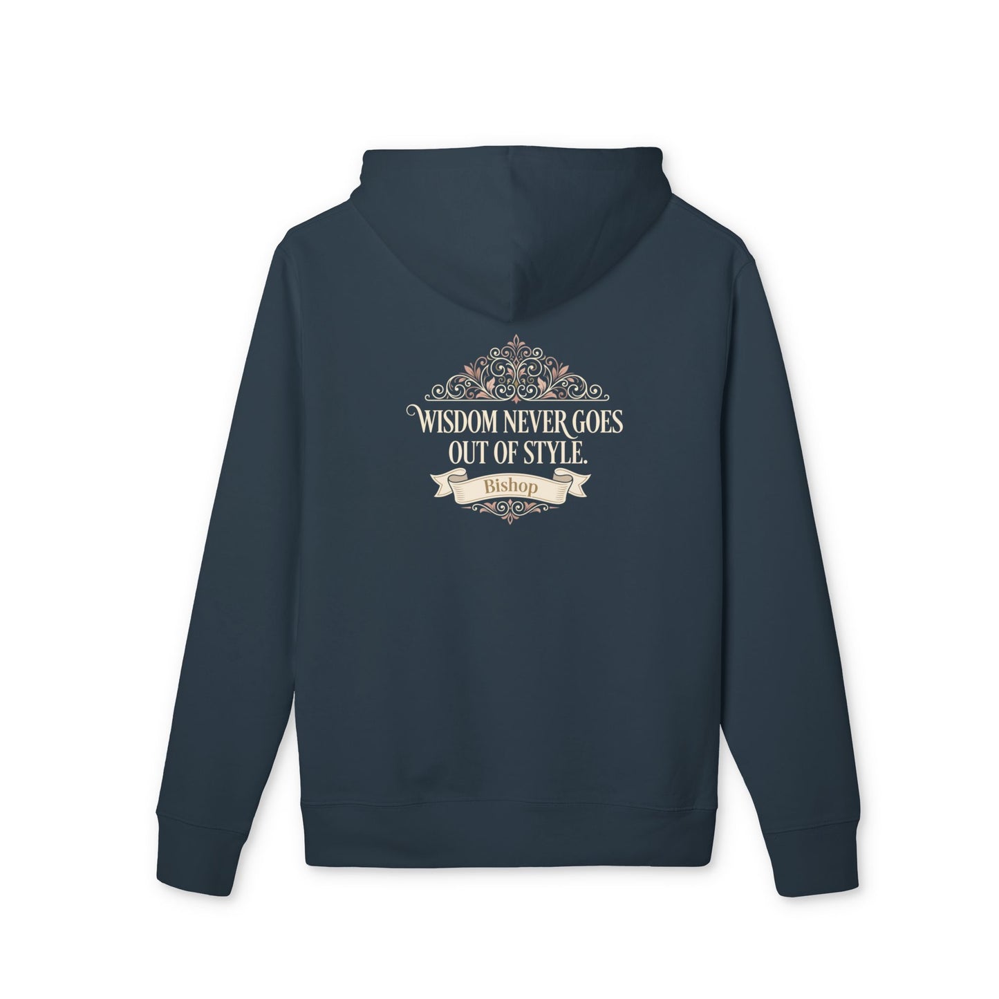 Wisdom Never Goes Out of Style Hoodie — Inspirational Quote Pullover