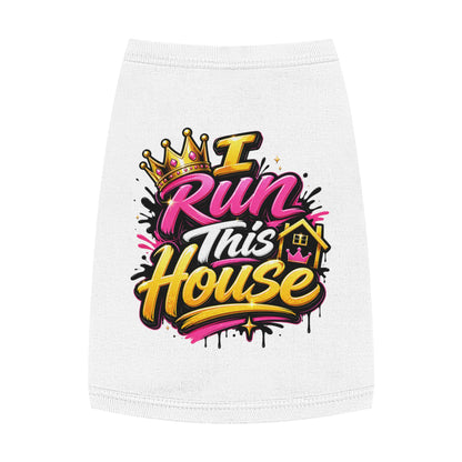 Pet Tank Top — "I Run This House" Graphic Dog & Cat Shirt