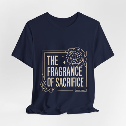 The Fragrance of Sacrifice T-Shirt — Floral Graphic Quote Tee