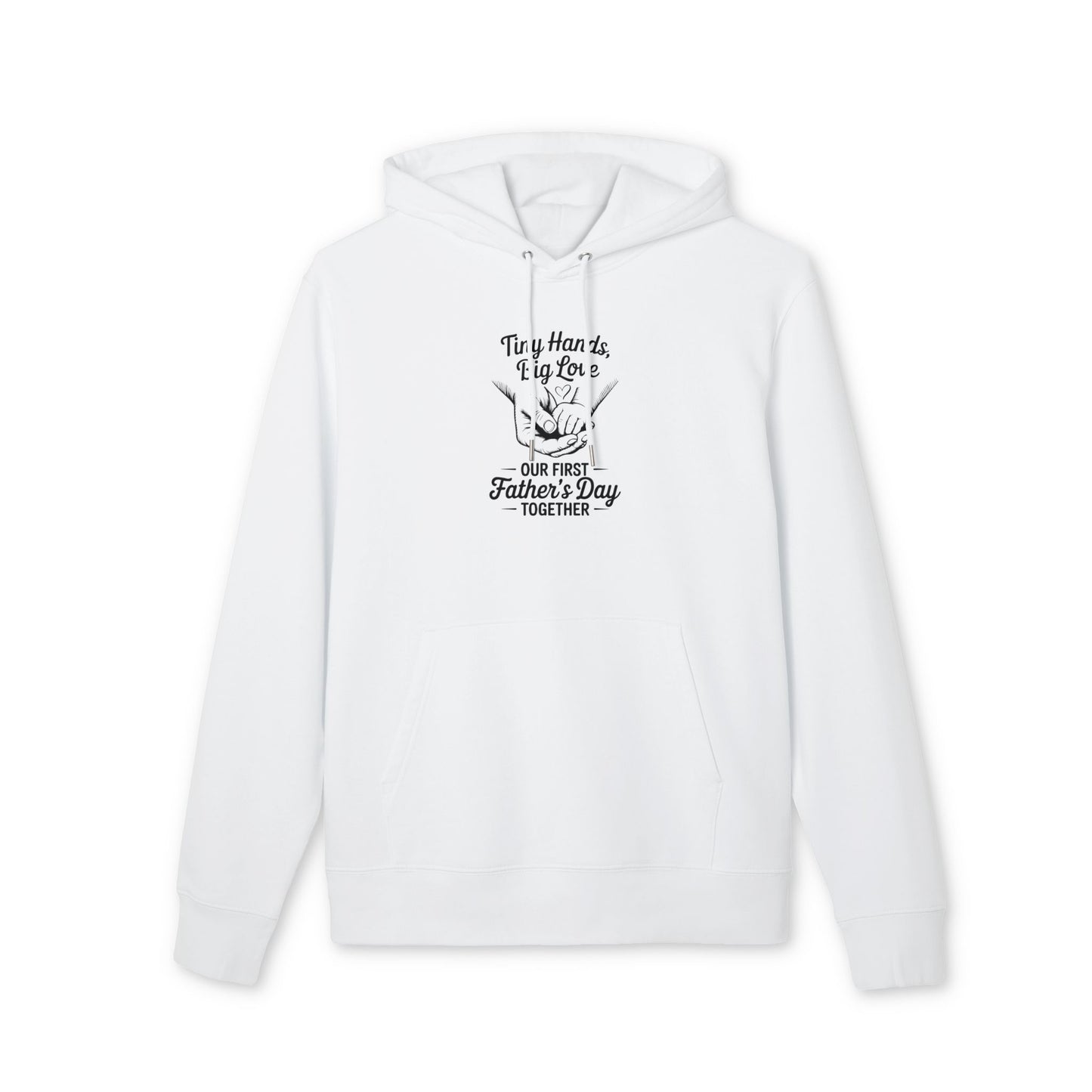 Father’s Day Hoodie - "Tiny Hands, Big Love: Our First Father’s Day Together"