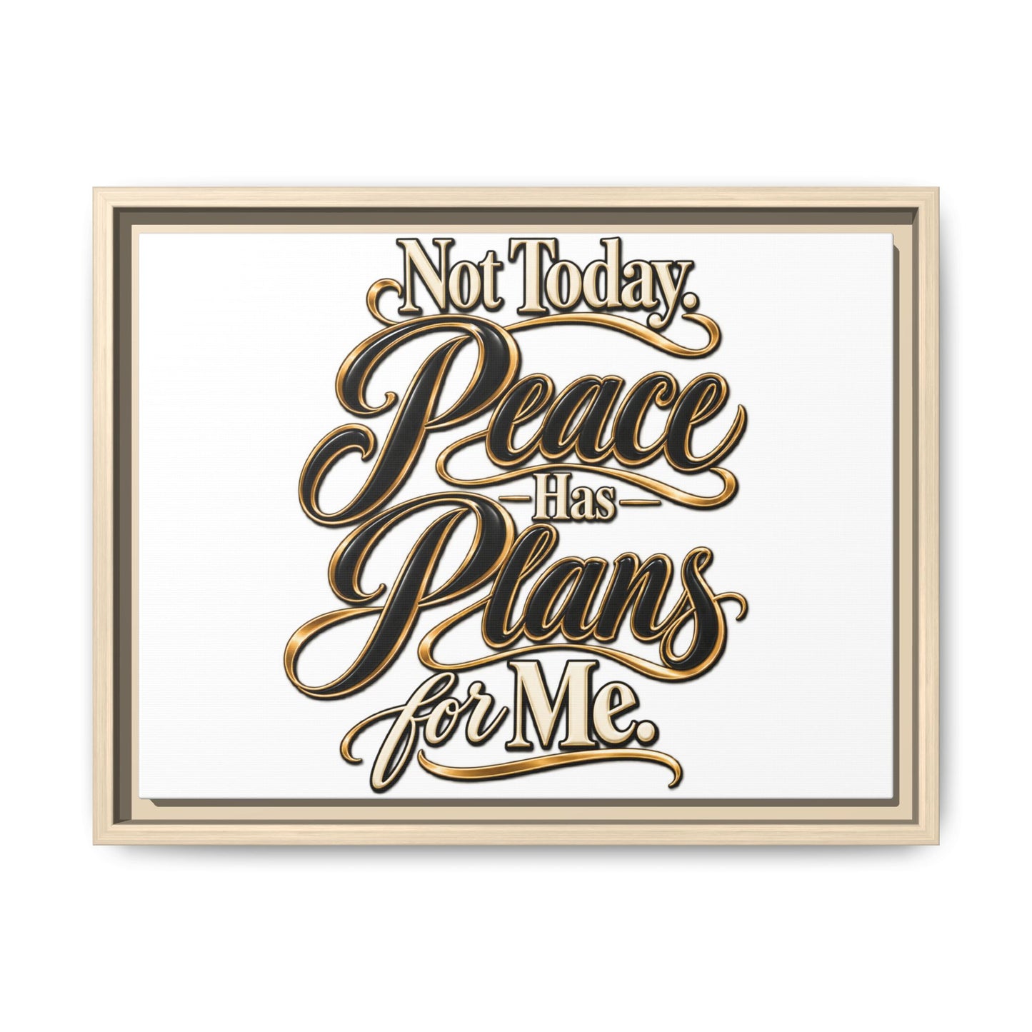 Framed Canvas Wall Art — “Not Today, Peace Has Plans For Me” Inspirational Typography