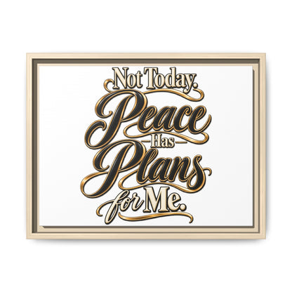 Framed Canvas Wall Art — “Not Today, Peace Has Plans For Me” Inspirational Typography