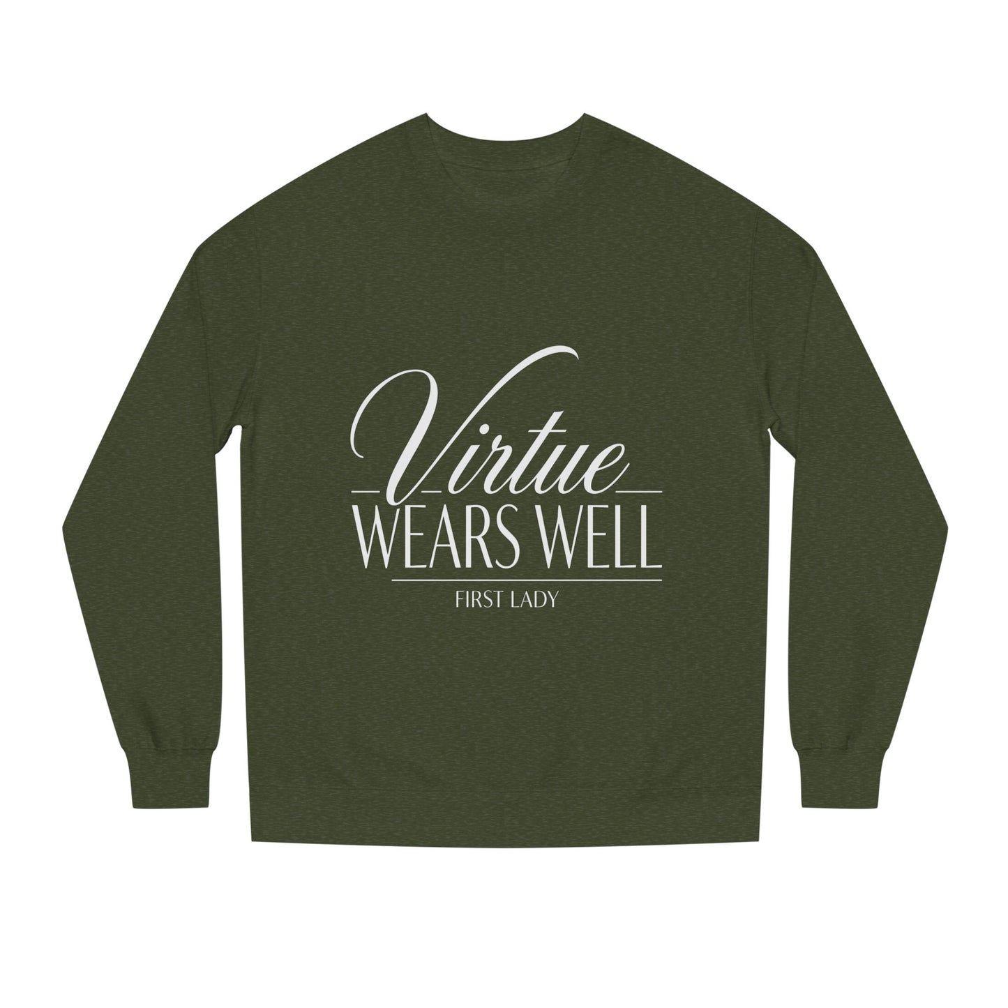Virtue Wears Well Sweatshirt — Inspirational First Lady Crewneck