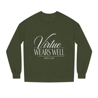 Virtue Wears Well Sweatshirt — Inspirational First Lady Crewneck