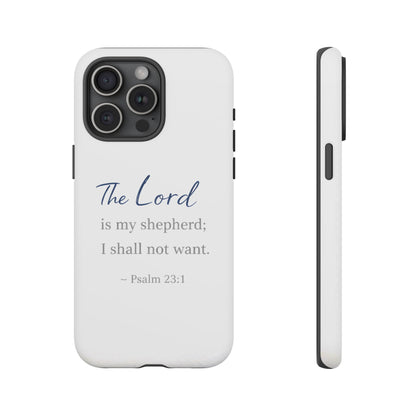 Psalm 23:1 Phone Case — "The Lord is my shepherd; I shall not want" Christian Protective Cover