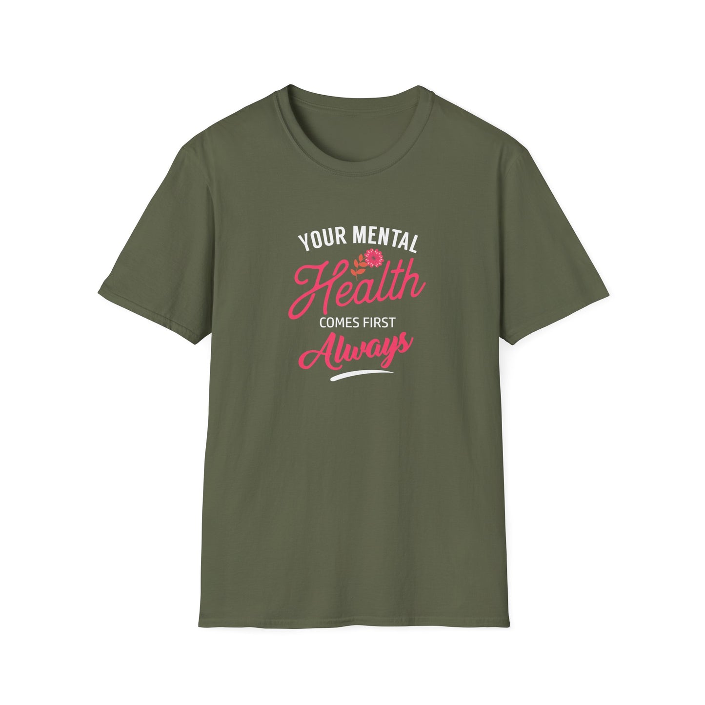 "Your Mental Health Comes First Always" T-Shirt
