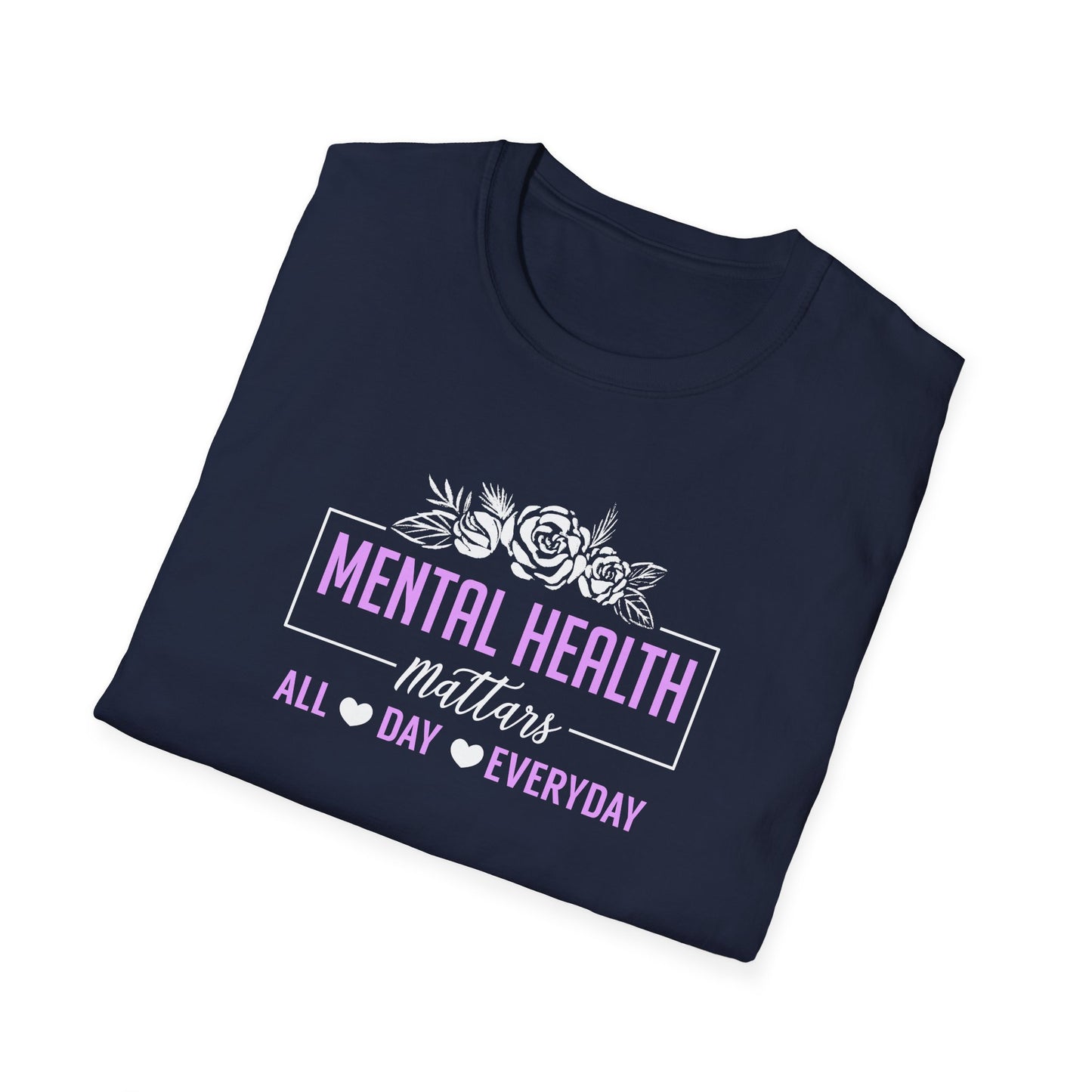 Mental Health Mattars All Day Everyday T-Shirt