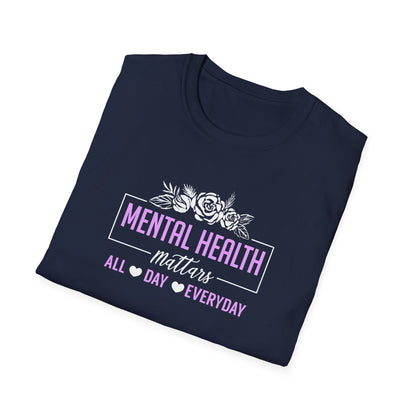 Mental Health Mattars All Day Everyday T-Shirt