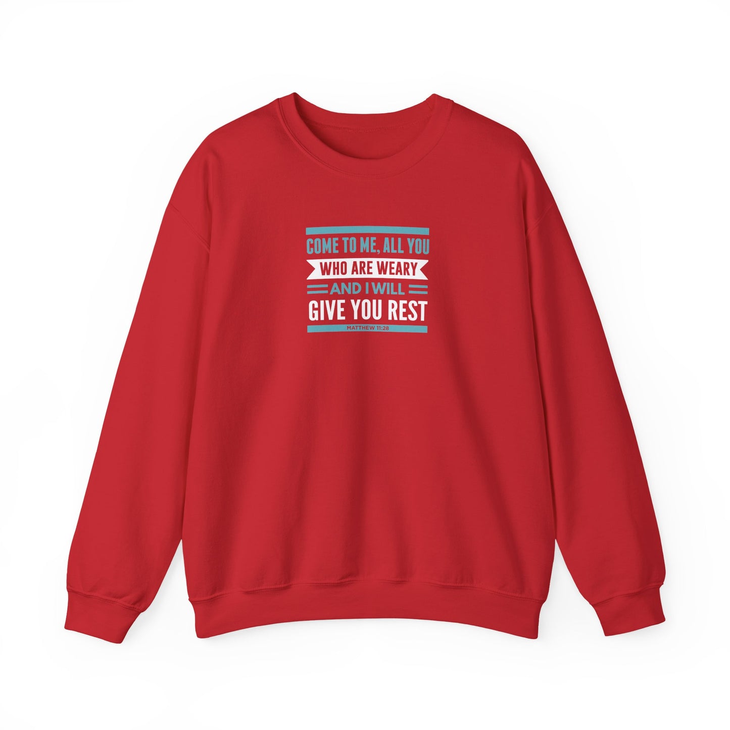 Come to Me, All You WHO Are Weary and I Will Give You REST Sweatshirt