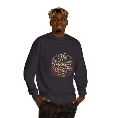His Presence Preaches Sweatshirt