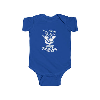 Infant Bodysuit "Tiny Hands, Big Love - Our First Father's Day Together"