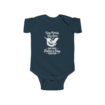 Infant Bodysuit "Tiny Hands, Big Love - Our First Father's Day Together"
