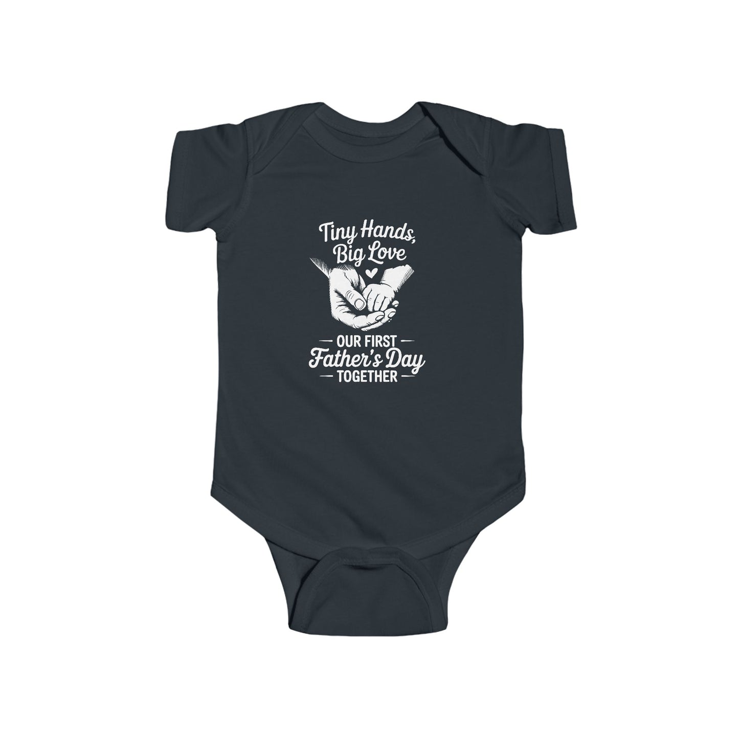 Infant Bodysuit "Tiny Hands, Big Love - Our First Father's Day Together"