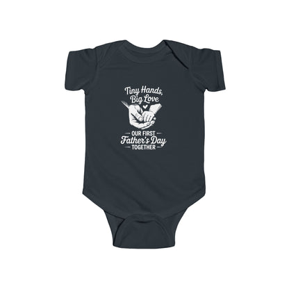 Infant Bodysuit "Tiny Hands, Big Love - Our First Father's Day Together"