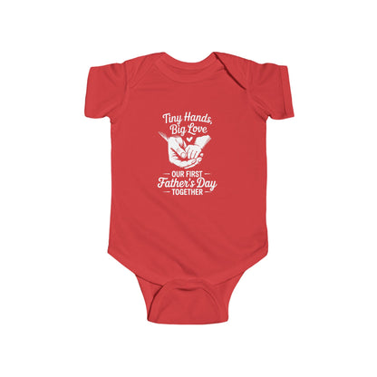Infant Bodysuit "Tiny Hands, Big Love - Our First Father's Day Together"