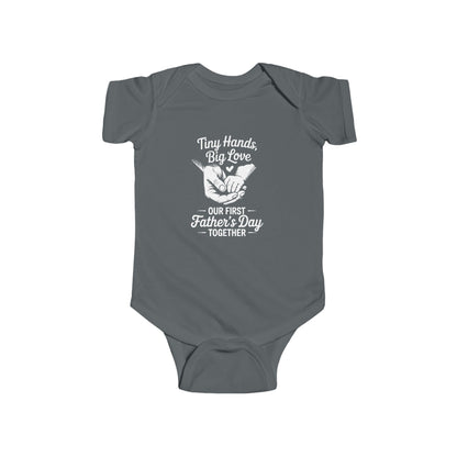 Infant Bodysuit "Tiny Hands, Big Love - Our First Father's Day Together"