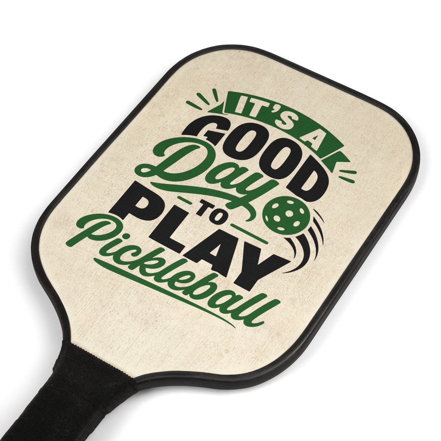 Pickleball Paddle Set — "It's a Good Day to Play Pickleball" Design