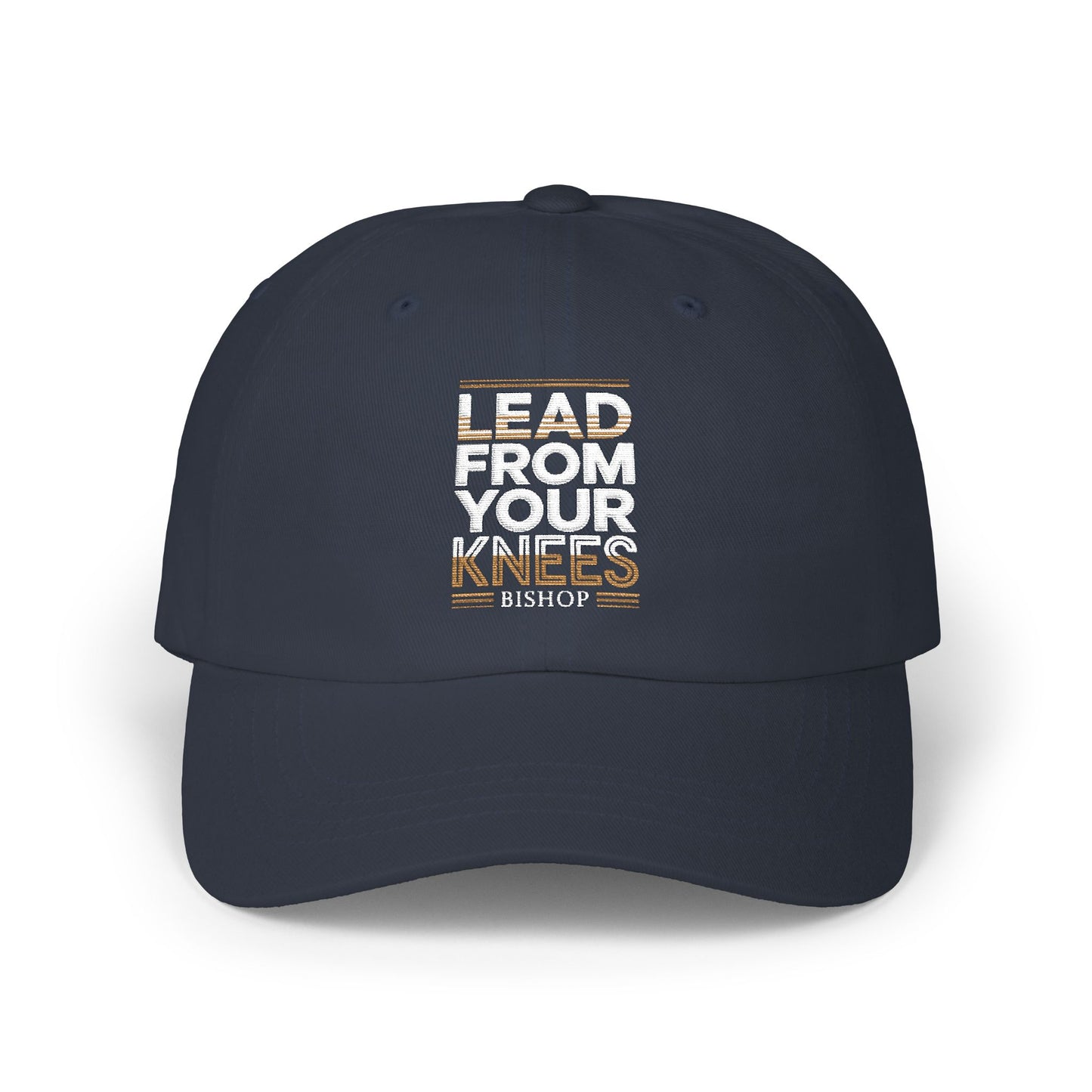 Dad Cap — "Lead From Your Knees" Embroidered Inspirational Hat