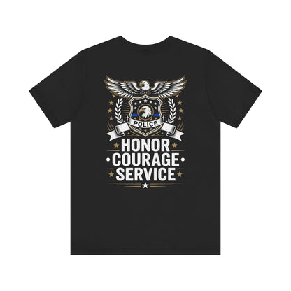 Police Honor Courage Service T-Shirt — Law Enforcement Tribute Tee