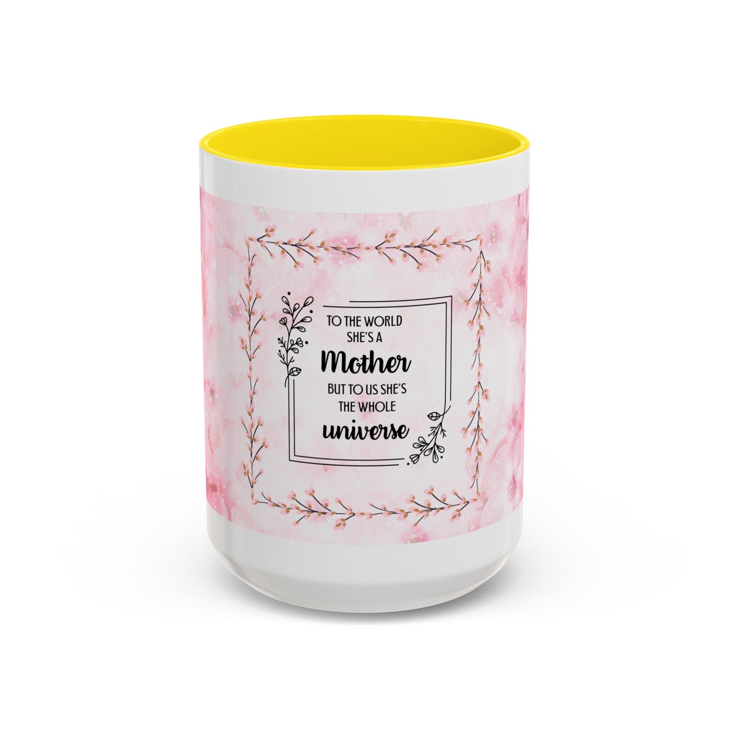 Mother Is My Universe Pink Floral Accent Coffee Mug — 11/15oz