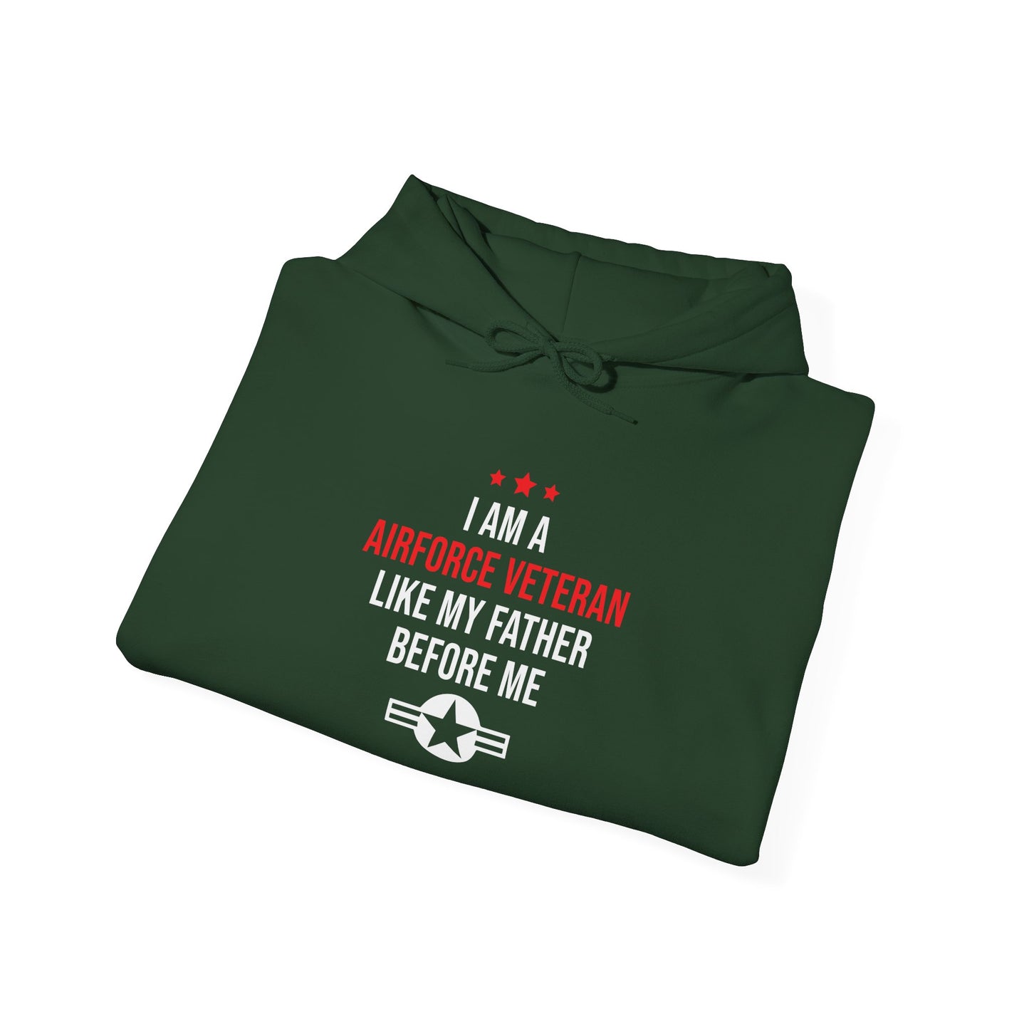 "I Am A Airforce Veteran Like My Father Before Me" Hoodie