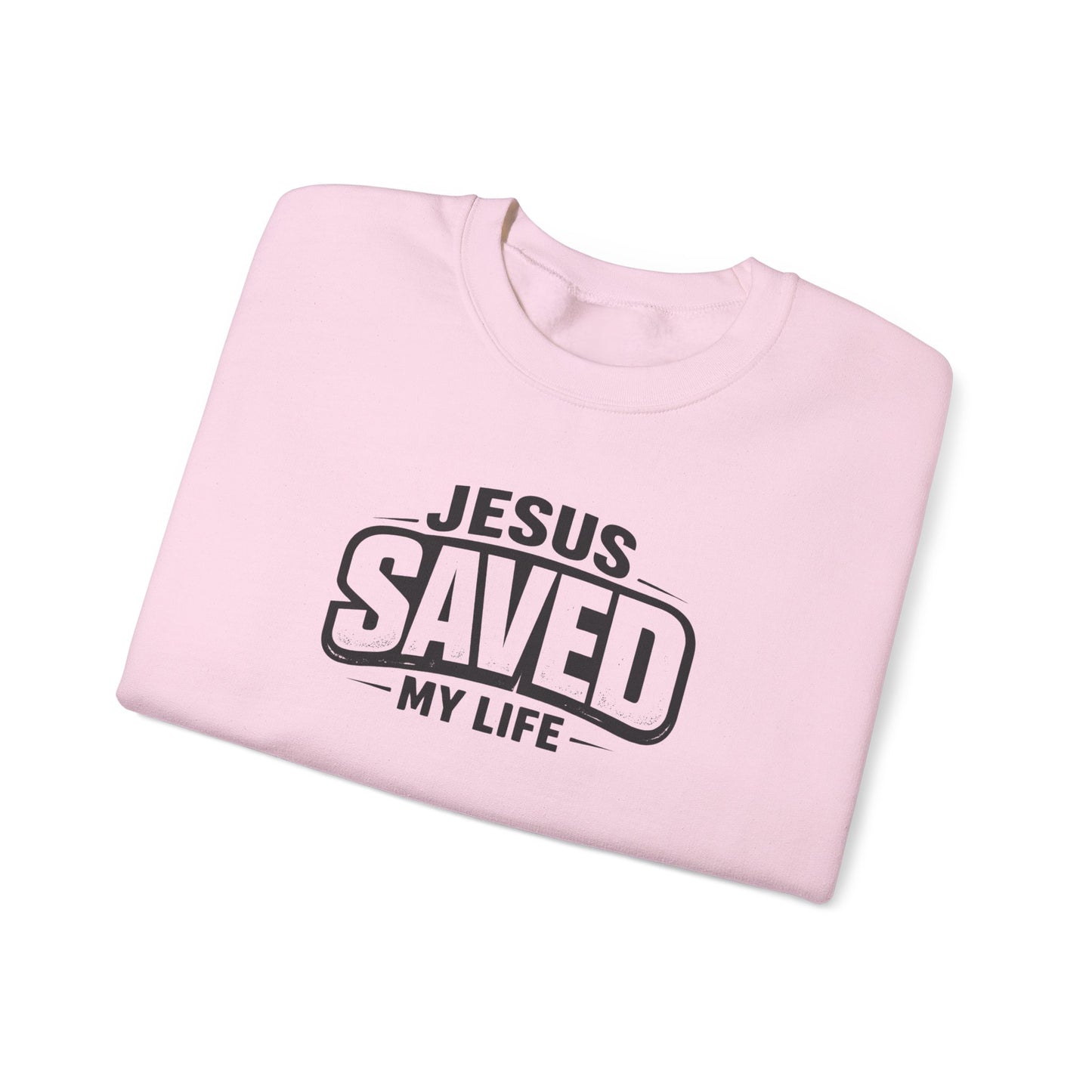 "Jesus Saved My Life" Crewneck Sweatshirt