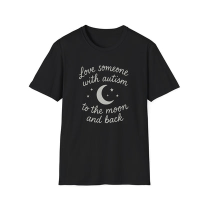 "Love Someone with Autism to the Moon and Back" T-Shirt