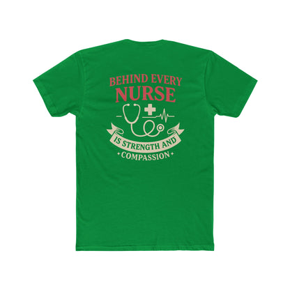 Nurse Appreciation Tee — "Behind Every Nurse Is Strength and Compassion" Cotton Shirt