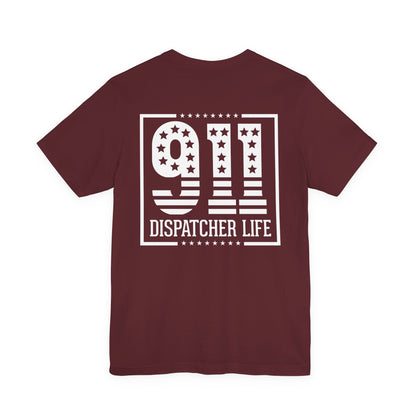 911 Dispatcher Life T-Shirt — Patriotic Emergency Dispatcher Tee