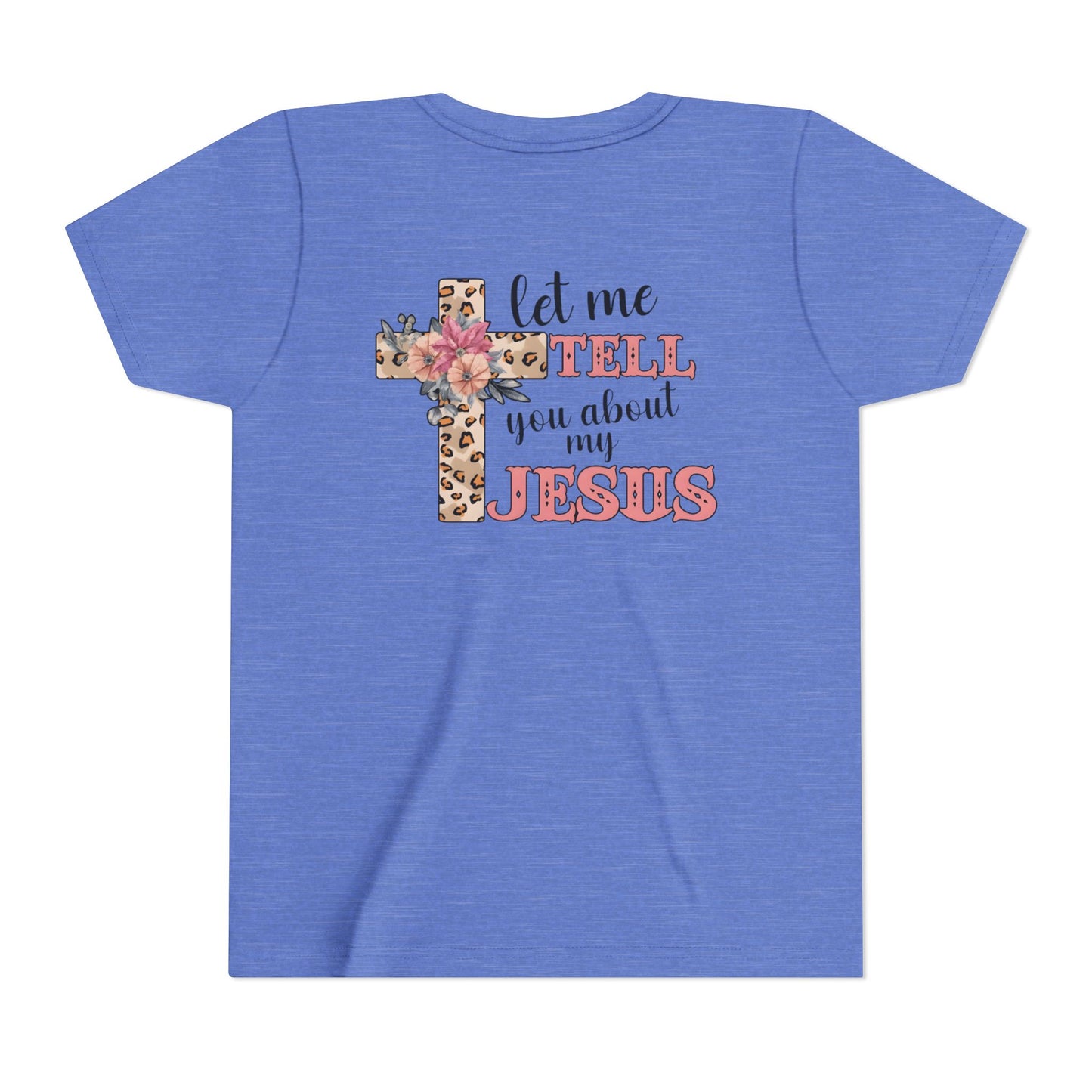 Youth Tee — "Let Me Tell You About My Jesus" Floral Leopard Cross Christian Shirt