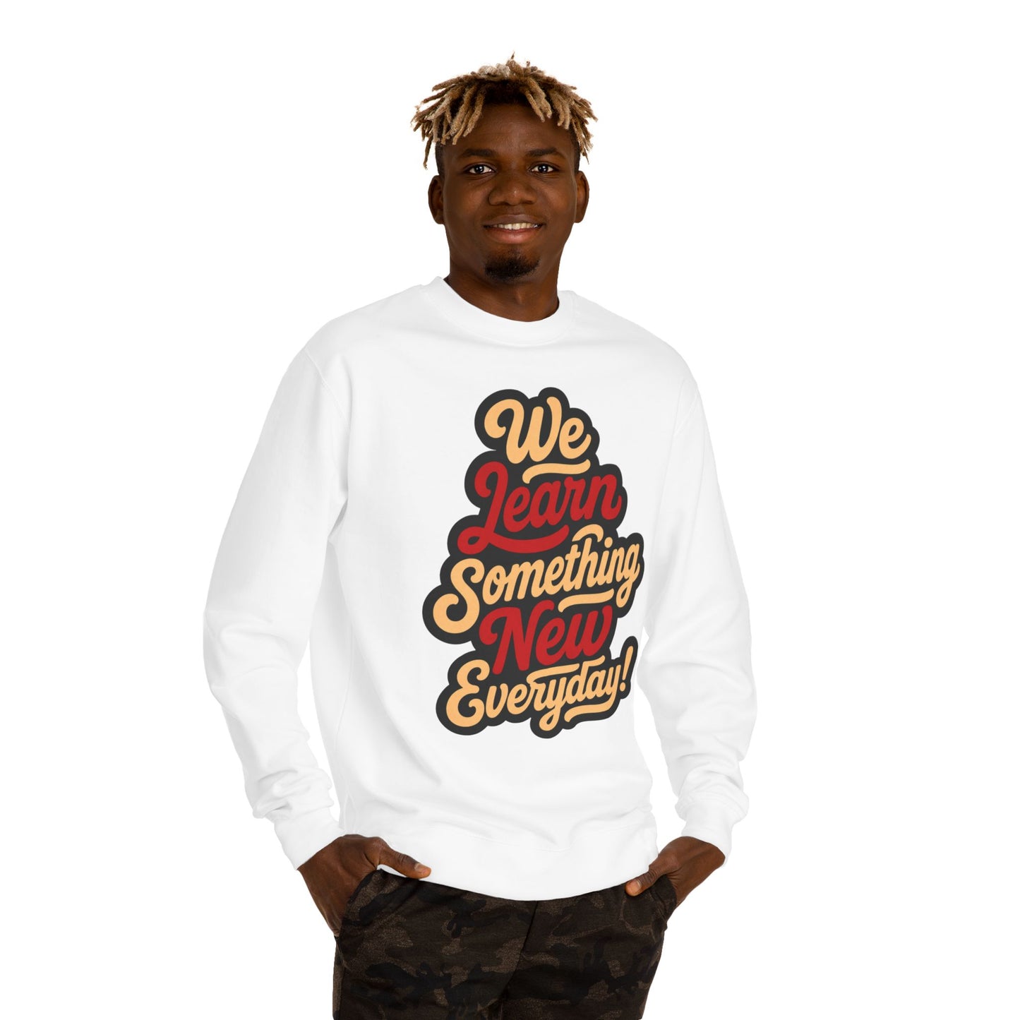 Sweatshirt — “We Learn Something New Everyday!” Retro Motivational Crew