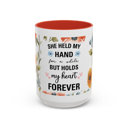 She Held My Hand Forever Floral Coffee Mug