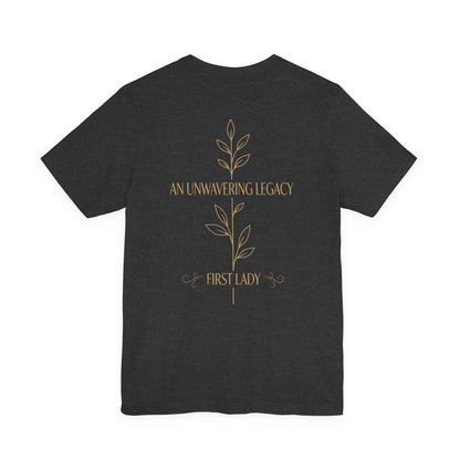 First Lady "An Unwavering Legacy" Tee