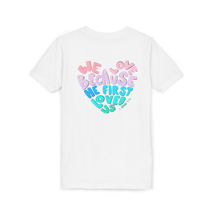 Youth Tee — "We Love Because He First Loved Us" Heart Design