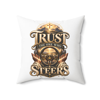 Trust the One Who Steers Decorative Pillow