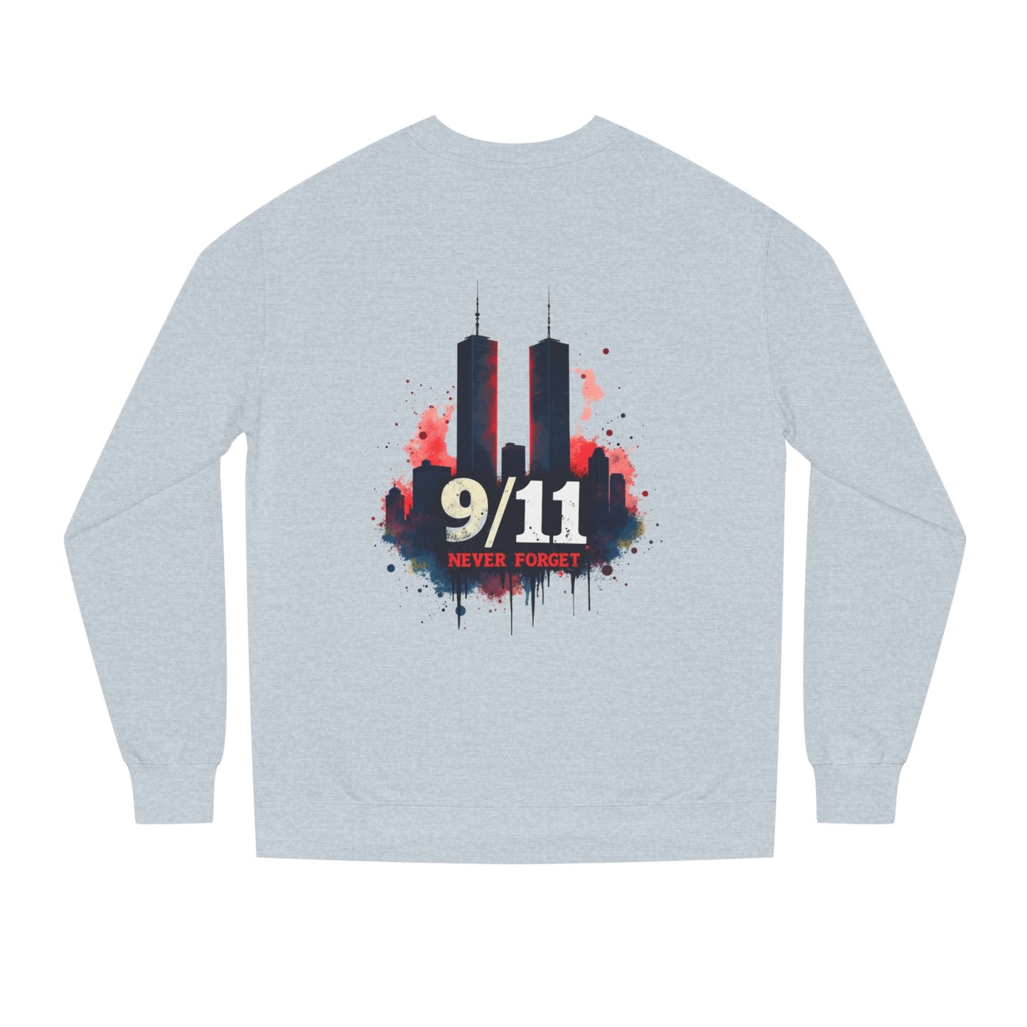 9/11 Never Forget Sweatshirt
